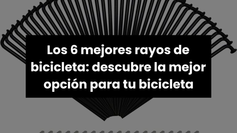 Radios y Cabecillas Impermeables para Bicicletas: Innovaci&oacute;n y Durabilidad